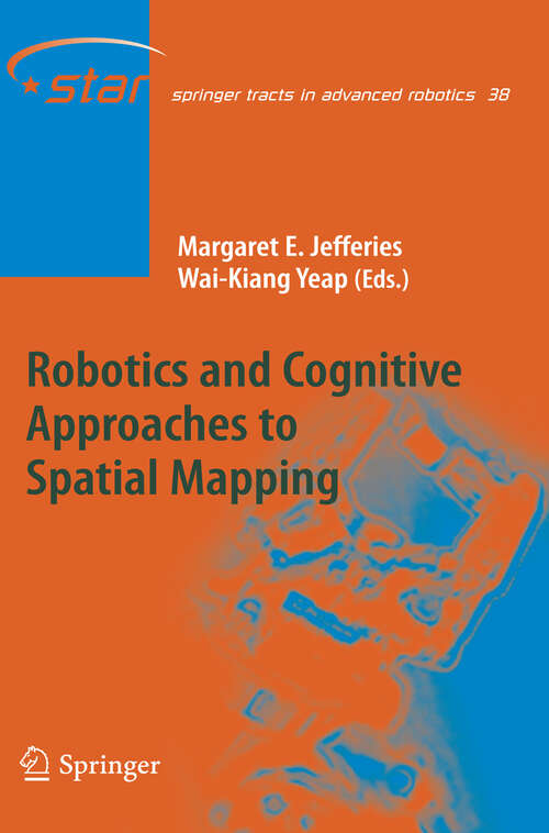 Book cover of Robotics and Cognitive Approaches to Spatial Mapping (2008) (Springer Tracts in Advanced Robotics #38)