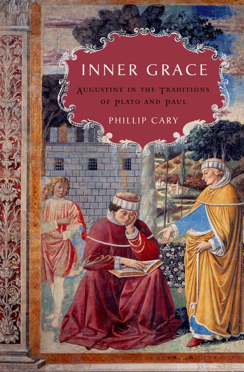 Book cover of Inner Grace: Augustine in the Traditions of Plato and Paul