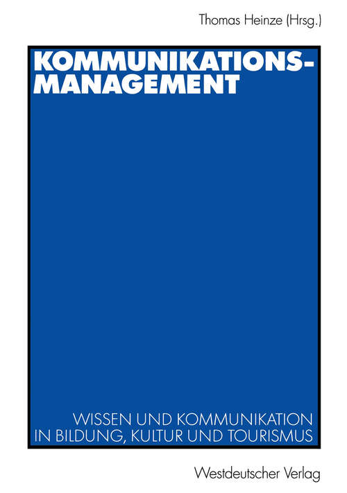 Book cover of Kommunikationsmanagement: Wissen und Kommunikation in Bildung, Kultur und Tourismus (2003)