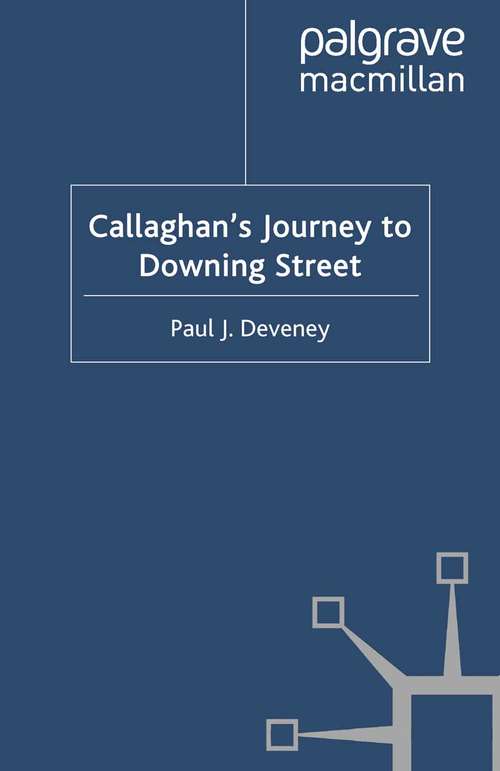 Book cover of Callaghan's Journey to Downing Street (2010)