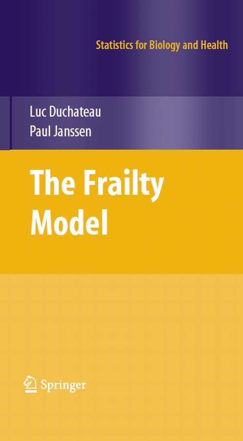 Book cover of The Frailty Model (2008) (Statistics for Biology and Health)