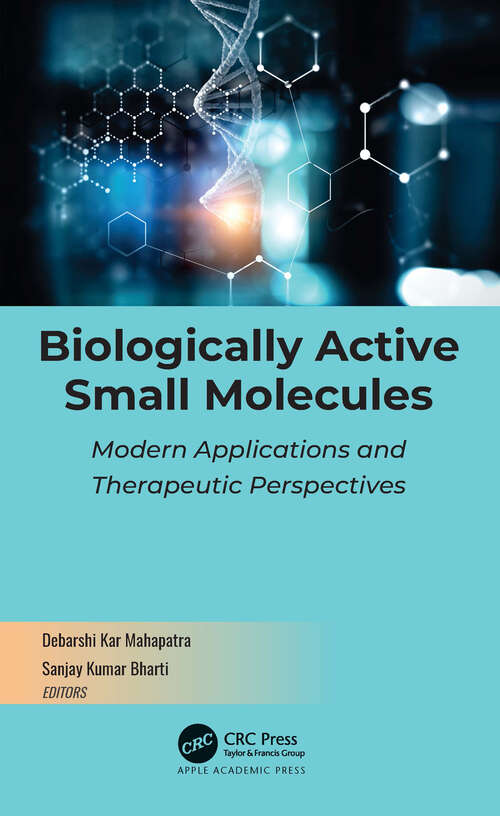 Book cover of Biologically Active Small Molecules: Modern Applications and Therapeutic Perspectives