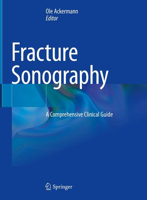 Book cover of Fracture Sonography: A Comprehensive Clinical Guide (1st ed. 2021)