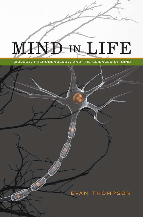 Book cover of Mind in Life: Biology, Phenomenology, and the Sciences of Mind