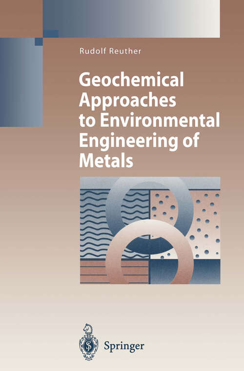 Book cover of Geochemical Approaches to Environmental Engineering of Metals (1996) (Environmental Science and Engineering)