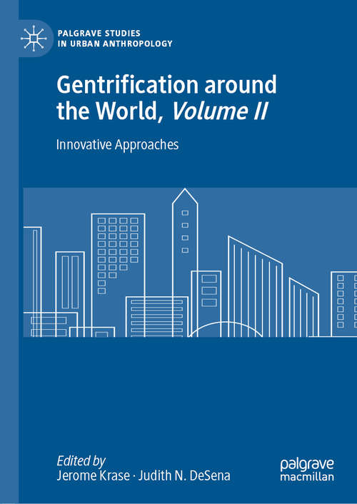 Book cover of Gentrification around the World, Volume II: Innovative Approaches (1st ed. 2020) (Palgrave Studies in Urban Anthropology)