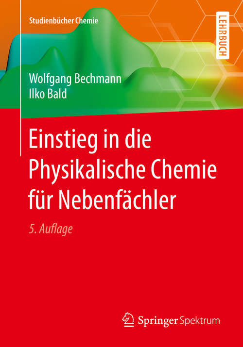 Book cover of Einstieg in die Physikalische Chemie für Nebenfächler (5. Aufl. 2016) (Studienbücher Chemie)