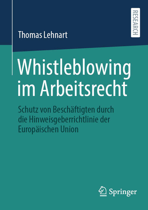 Book cover of Whistleblowing im Arbeitsrecht: Schutz von Beschäftigten durch die Hinweisgeberrichtlinie der Europäischen Union (2024)