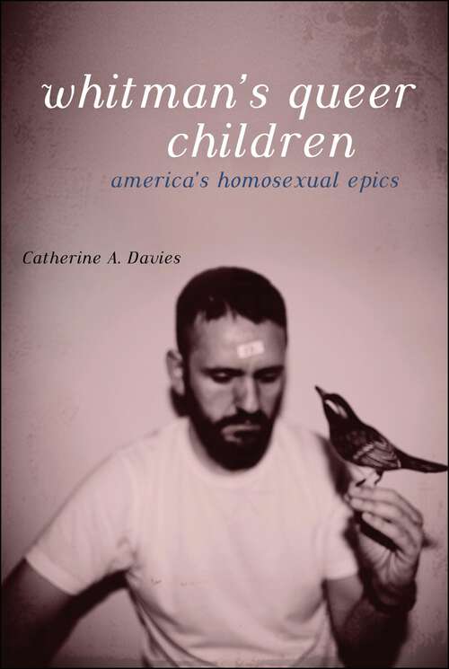 Book cover of Whitman's Queer Children: America's Homosexual Epics