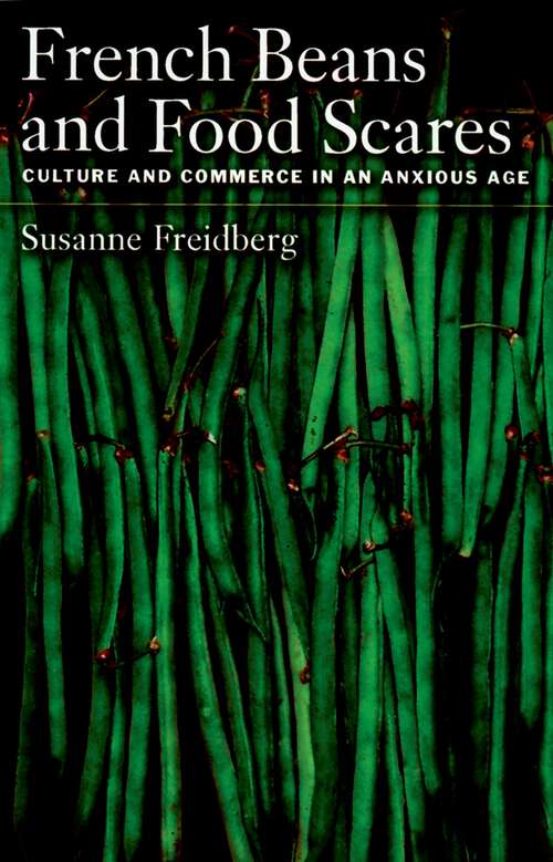 Book cover of French Beans and Food Scares: Culture and Commerce in an Anxious Age