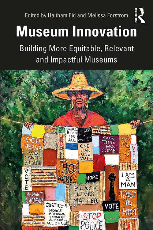 Book cover of Museum Innovation: Building More Equitable, Relevant and Impactful Museums
