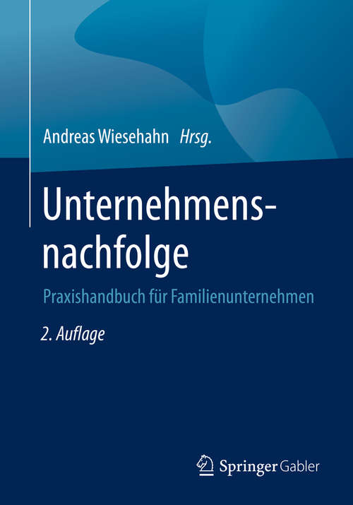 Book cover of Unternehmensnachfolge: Praxishandbuch für Familienunternehmen (2. Aufl. 2020)