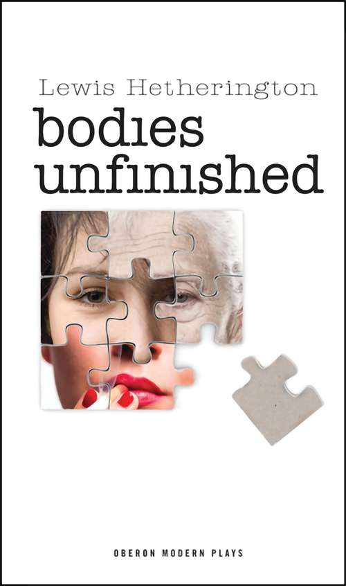 Book cover of Bodies Unfinished (Oberon Modern Plays)