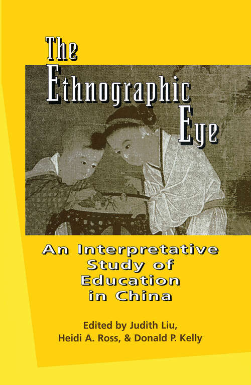 Book cover of The Ethnographic Eye: Interpretive Studies of Education in China (Reference Books in International Education)