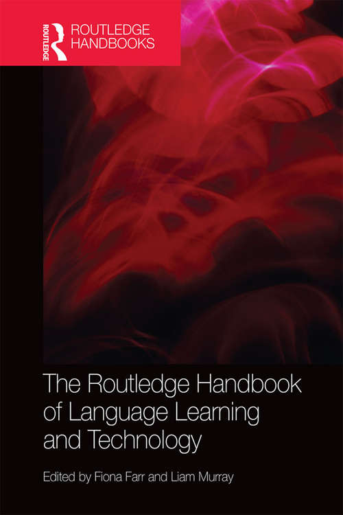 Book cover of The Routledge Handbook of Language Learning and Technology (Routledge Handbooks in Applied Linguistics)