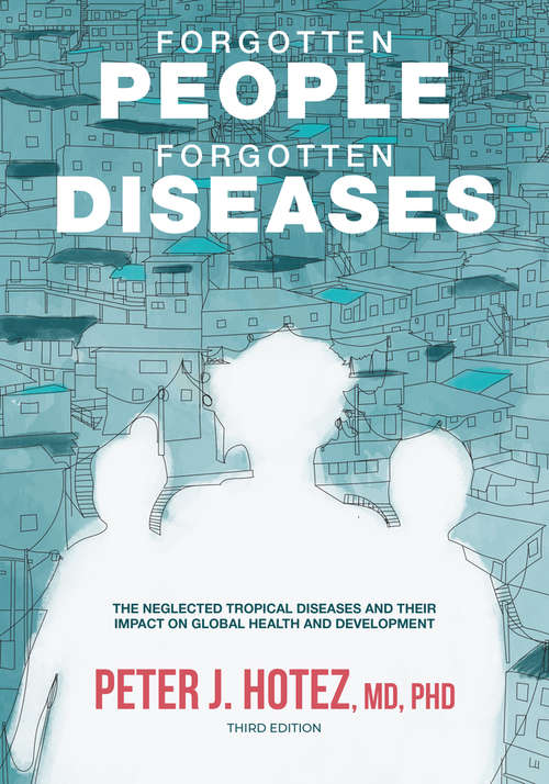 Book cover of Forgotten People, Forgotten Diseases: The Neglected Tropical Diseases and Their Impact on Global Health and Development (3) (ASM Books)