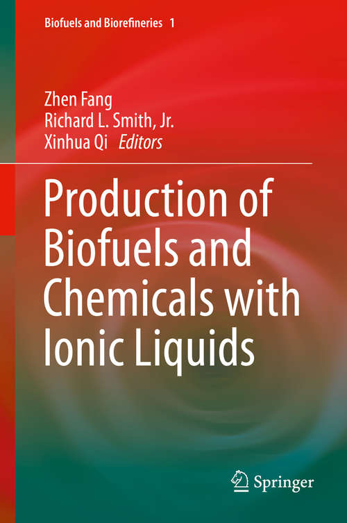 Book cover of Production of Biofuels and Chemicals with Ionic Liquids (2014) (Biofuels and Biorefineries #1)