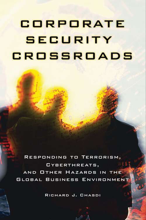 Book cover of Corporate Security Crossroads: Responding to Terrorism, Cyberthreats, and Other Hazards in the Global Business Environment