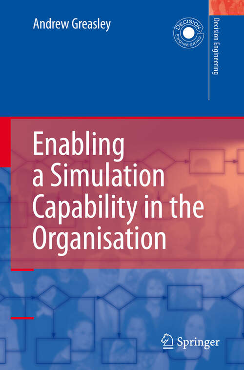 Book cover of Enabling a Simulation Capability in the Organisation (2008) (Decision Engineering)