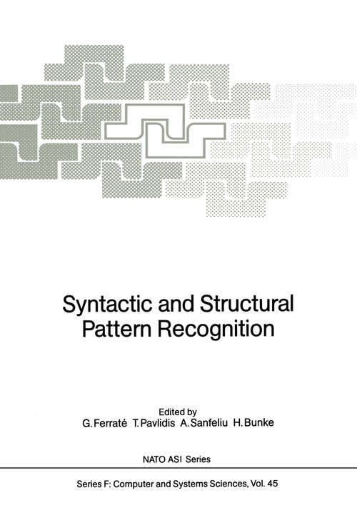 Book cover of Syntactic and Structural Pattern Recognition (1988) (NATO ASI Subseries F: #45)