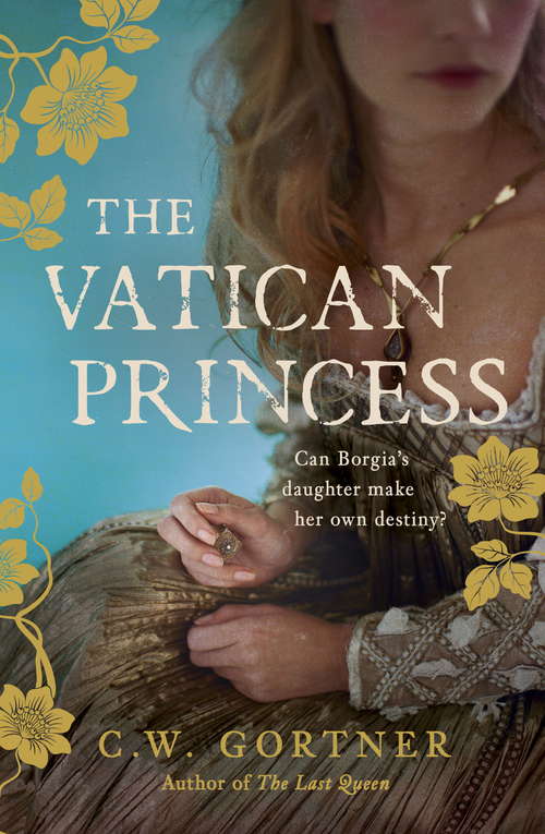 Book cover of The Vatican Princess: A Novel Of Lucrezia Borgia