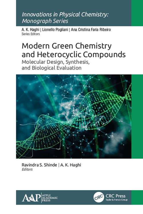 Book cover of Modern Green Chemistry and Heterocyclic Compounds: Molecular Design, Synthesis, and Biological Evaluation (Innovations in Physical Chemistry)