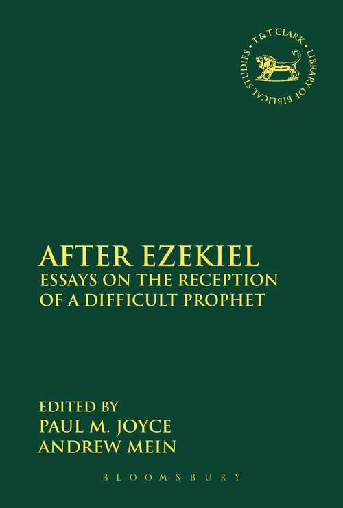 Book cover of After Ezekiel: Essays on the Reception of a Difficult Prophet (The\library Of Hebrew Bible/old Testament Studies)