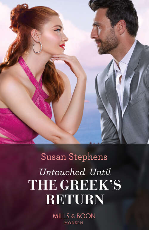 Book cover of Untouched Until The Greek's Return (Mills & Boon Modern): Hidden Heir With His Housekeeper (a Diamond In The Rough) / The Forbidden Bride He Stole / The King She Shouldn't Crave / Untouched Until The Greek's Return (ePub edition)