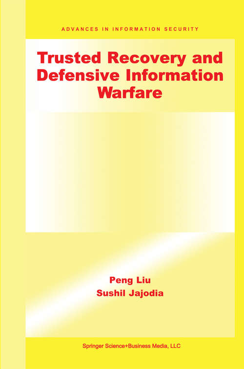 Book cover of Trusted Recovery and Defensive Information Warfare (2002) (Advances in Information Security #4)