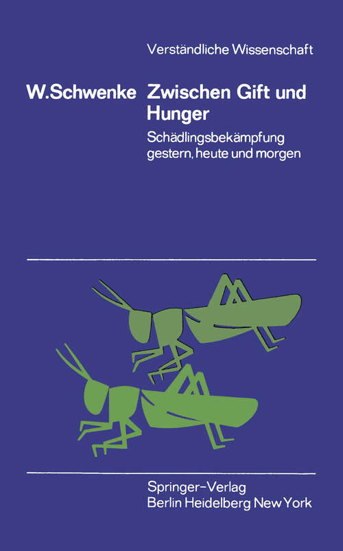 Book cover of Zwischen Gift und Hunger: Schädlingsbekämpfung gestern, heute und morgen (1968) (Verständliche Wissenschaft #96)
