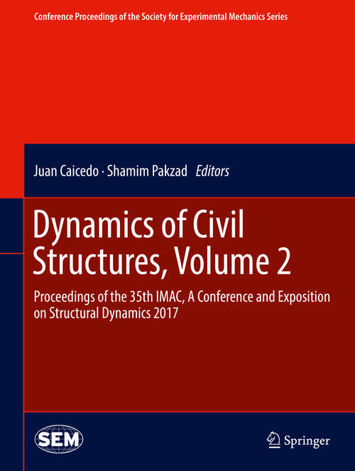 Book cover of Dynamics of Civil Structures, Volume 2: Proceedings of the 35th IMAC, A Conference and Exposition on Structural Dynamics 2017 (Conference Proceedings of the Society for Experimental Mechanics Series)