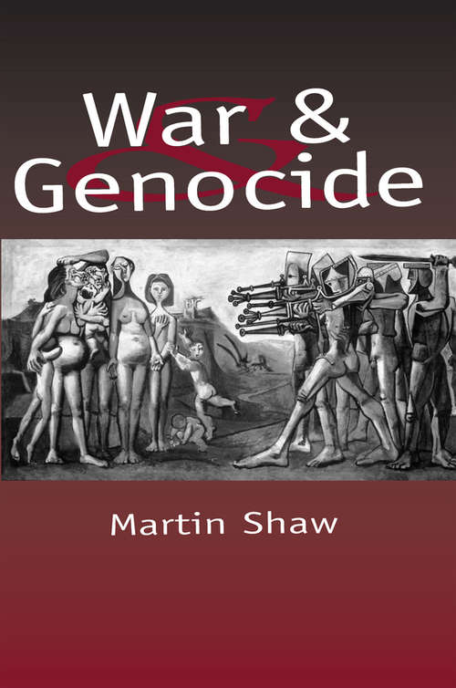 Book cover of War and Genocide: Organised Killing in Modern Society