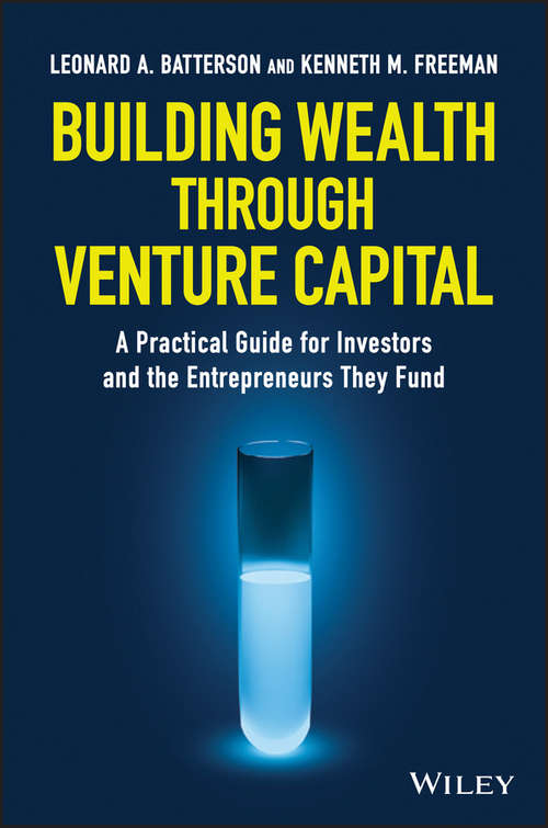 Book cover of Building Wealth through Venture Capital: A Practical Guide for Investors and the Entrepreneurs They Fund