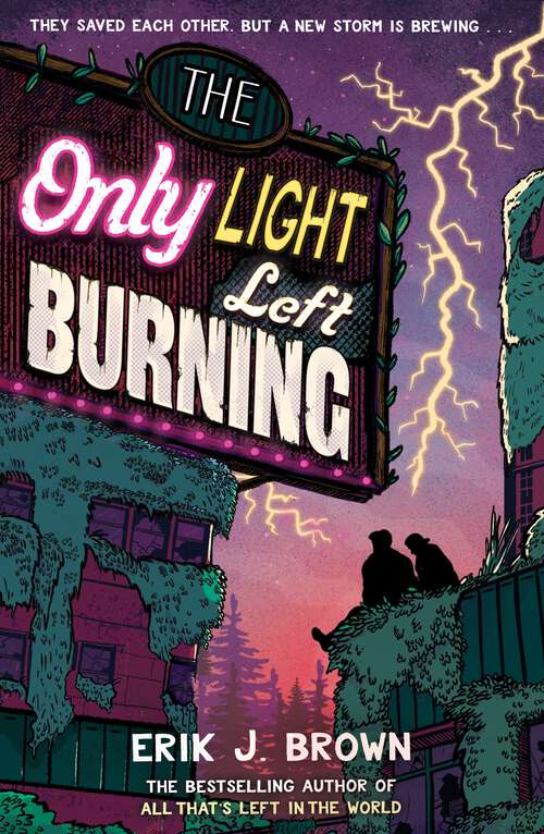 Book cover of The Only Light Left Burning: The astounding sequel to All That's Left in the World