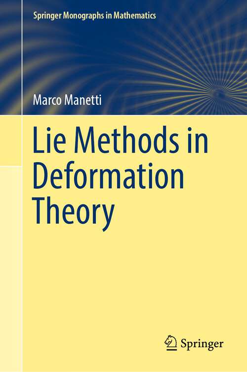 Book cover of Lie Methods in Deformation Theory (1st ed. 2022) (Springer Monographs in Mathematics)