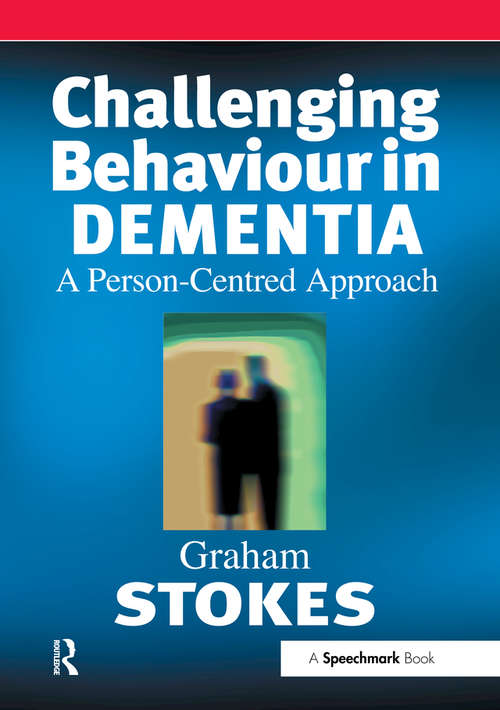 Book cover of Challenging Behaviour in Dementia: A Person-Centred Approach (Speechmark Editions)