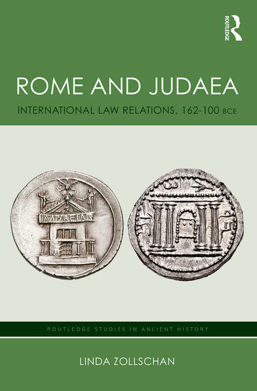 Book cover of Rome and Judaea: International Law Relations, 162-100 BCE (Routledge Studies in Ancient History)