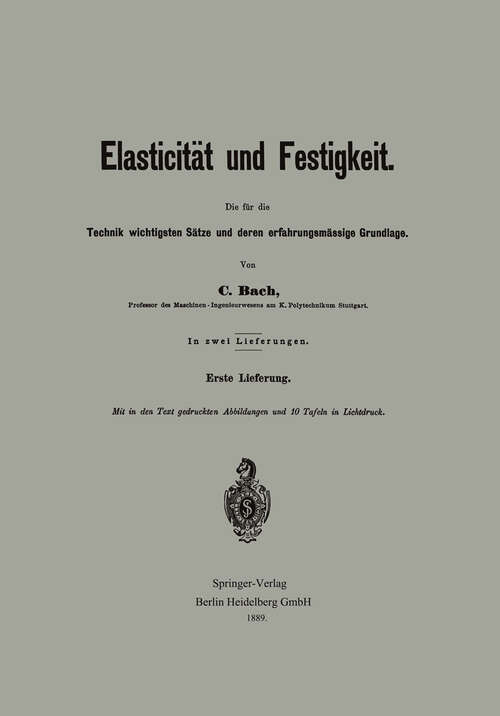 Book cover of Elasticität und Festigkeit: Die für die Technik wichtigsten Sätze und deren erfahrungsmässige Grundlage (1889)