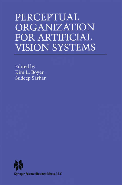 Book cover of Perceptual Organization for Artificial Vision Systems (2000) (The Springer International Series in Engineering and Computer Science #546)