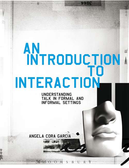 Book cover of An Introduction to Interaction: Understanding Talk in Formal and Informal Settings