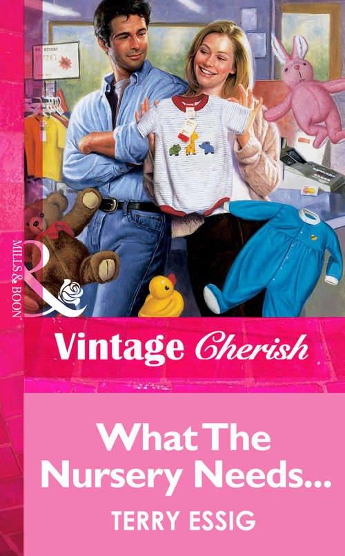 Book cover of What The Nursery Needs... (ePub First edition) (Mills And Boon Vintage Cherish Ser.)