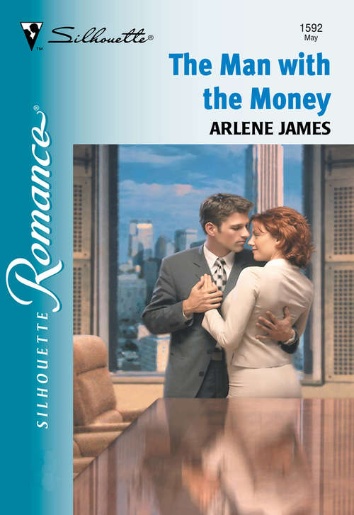 Book cover of The Man With The Money (ePub First edition) (Mills And Boon Silhouette Ser.: No. 1592)