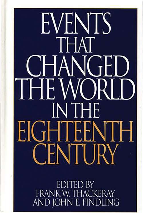 Book cover of Events That Changed the World in the Eighteenth Century (The Greenwood Press "Events That Changed the World" Series)