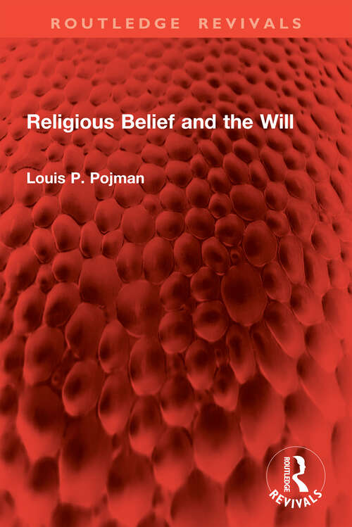 Book cover of Religious Belief and the Will (Routledge Revivals)