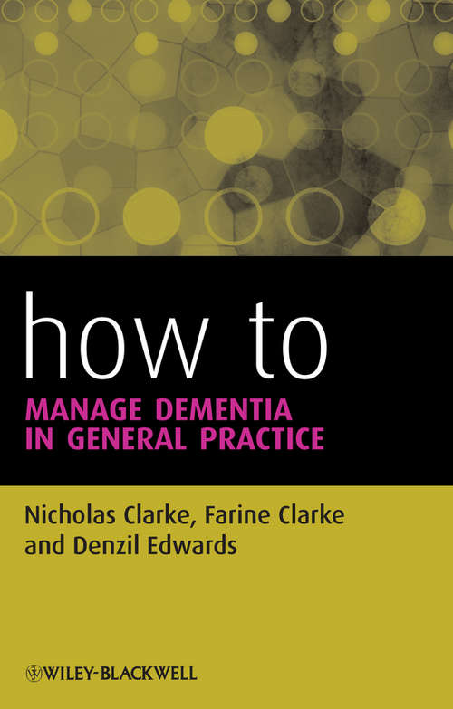 Book cover of How to Manage Dementia in General Practice (How To)