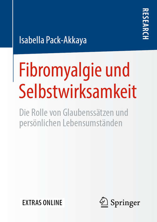 Book cover of Fibromyalgie und Selbstwirksamkeit: Die Rolle von Glaubenssätzen und persönlichen Lebensumständen (1. Aufl. 2020)