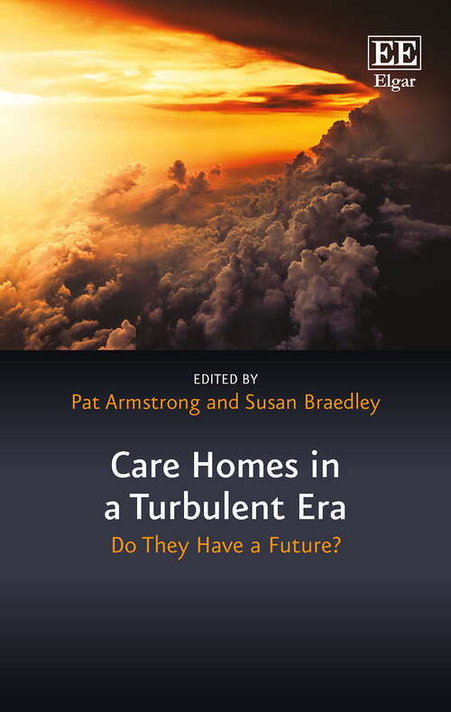 Book cover of Care Homes in a Turbulent Era: Do They Have A Future? (In a Turbulent Era series)