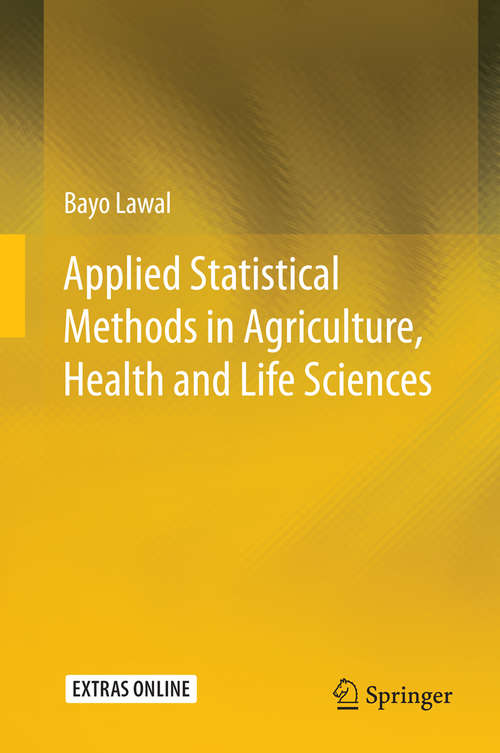 Book cover of Applied Statistical Methods in Agriculture, Health and Life Sciences (2014)