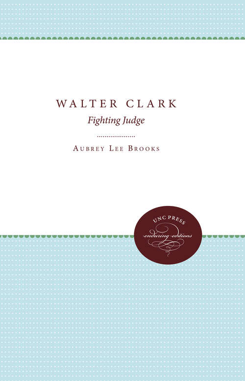 Book cover of Walter Clark: Fighting Judge