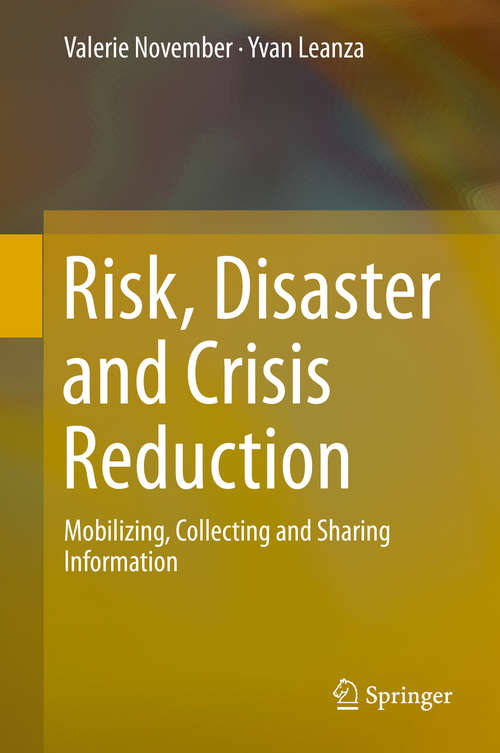 Book cover of Risk, Disaster and Crisis Reduction: Mobilizing, Collecting and Sharing Information (2015)